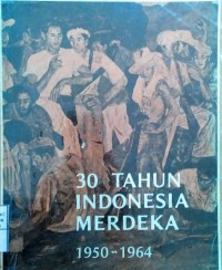 Image of 30 Tahun Indonesia Merdeka: 1950-1964