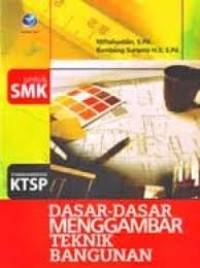 Image of Dasar-dasar Menggambar Teknik Bangunan untuk SMK