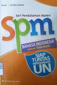 Image of SPM Bahasa Indonesia untuk SMK/MAK: Siap Tuntas Menghadapi Ujian Nasional
