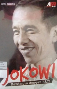 Image of Jokowi: memimpin dengan Hati