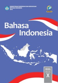 Image of Bahasa Indonesia: SMA/MA/SMK/MAK Kelas X  Kurikulum 2013