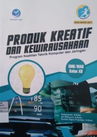 Image of Produk Kreatif dan Kewirausahaan: Program Keahlian Teknik Komputer dan Jaringan Kelas XII