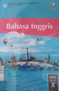 Image of Bahasa Inggris: SMA/MA/SMK/MAK Kelas X  Kurikulum 2013 edisi revisi 2017