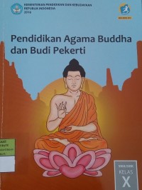 Image of Pendidikan Agama Buddha dan Budi Pekerti:  SMA/MA/SMK/MAK Kelas X