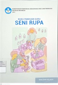 Image of Seni Rupa: Buku Panduan Guru SMA/SMK Kelas X Kurikulum merdeka