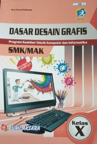 Image of Dasar Desain Grafis: Program Keahlian Teknik Komputer dan Informatika SMK/ MAK Kelas X