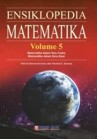 Image of Ensiklopedia Matematika Vol. 5: Matematika dalam Ilmu Fisika; Matematika dalam Ilmu Alam