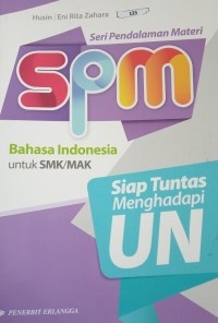 Image of SPM Bahasa Indonesia SMK/ MAK: Siap Tuntas Menghadapi UN
