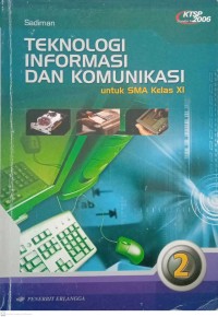 Image of Teknologi Informasi dan Komunikasi untuk SMA Kelas XI